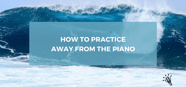 practice away from piano