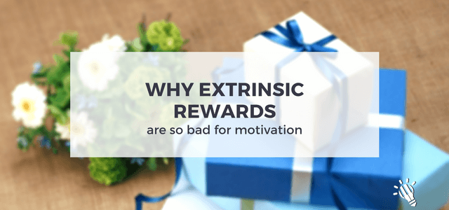 extrinsic rewards bad motivation