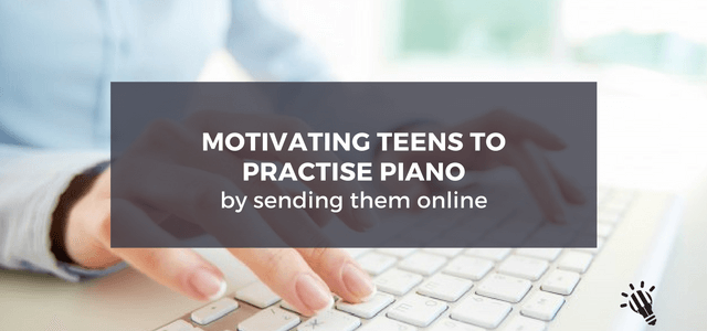 motivating teens to practise