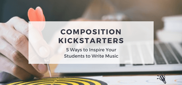 composition kickstarters inspire students