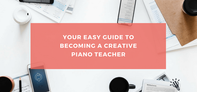 easy guide becoming creative piano teacher