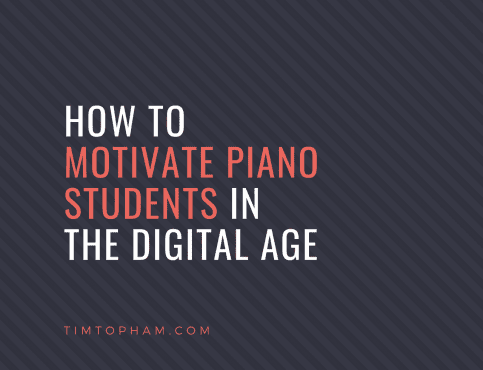 motivate piano students digital age