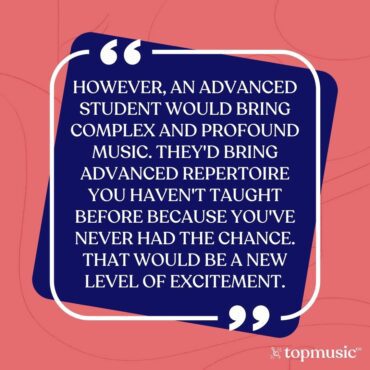 quote about advanced students bringing complex and profound music to the table. 
